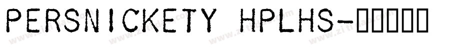 Persnickety HPLHS字体转换
